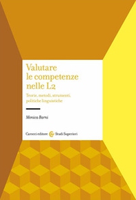 Valutare le competenze nelle L2. Teorie, metodi, strumenti, politiche linguistiche - Librerie.coop