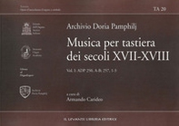 Archivio Doria Pamphilj. Musica per tastiera dei secoli XVII-XVIII - Vol. 1 - Librerie.coop