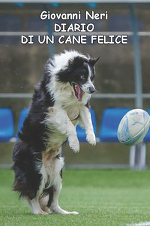 Diario di un cane felice - Librerie.coop Diario di un cane felice - Librerie.coop
