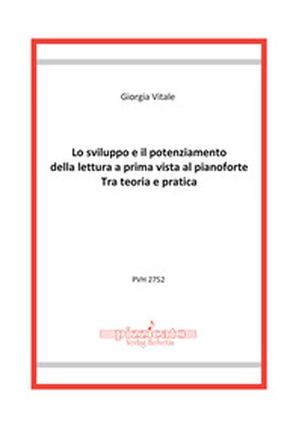 Lo sviluppo e il potenziamento della lettura a prima vista al pianoforte. Tra teoria e pratica - Librerie.coop Lo sviluppo e il potenziamento della lettura a prima vista al pianoforte. Tra teoria e pratica - Librerie.coop