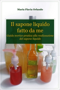 Il sapone liquido fatto da me - Librerie.coop