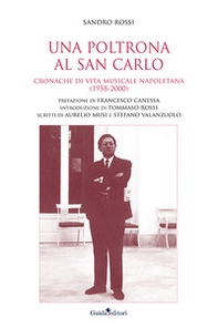 Una poltrona al San Carlo. Cronache di vita musicale napoletana (1958-2000) - Librerie.coop