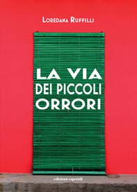 La via dei piccoli orrori - Librerie.coop