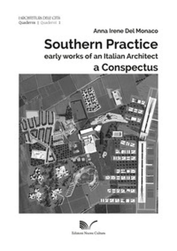 L'architettura delle città Southern Practice. Early works of an Italian architect. A conspectus - Librerie.coop L'architettura delle città Southern Practice. Early works of an Italian architect. A conspectus - Librerie.coop
