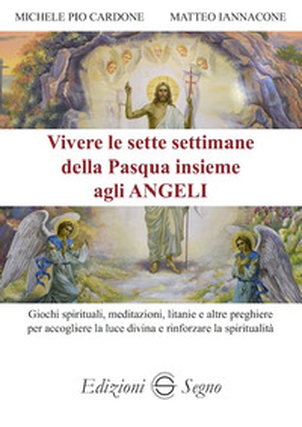 Vivere le sette settimane della Pasqua insieme agli angeli - Librerie.coop Vivere le sette settimane della Pasqua insieme agli angeli - Librerie.coop