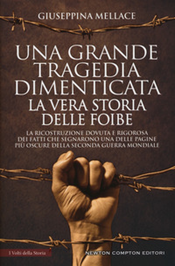 Una grande tragedia dimenticata. La vera storia delle foibe - Librerie.coop Una grande tragedia dimenticata. La vera storia delle foibe - Librerie.coop