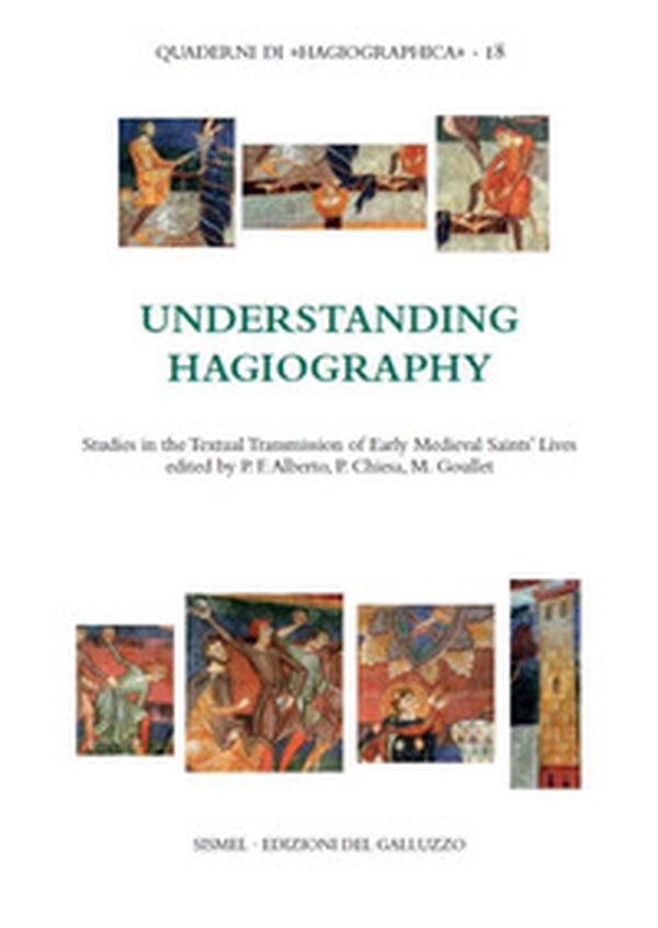Understanding hagiography. Studies in the textual transmission of early medieval saints' lives - Librerie.coop Understanding hagiography. Studies in the textual transmission of early medieval saints' lives - Librerie.coop