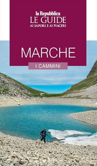 Marche. I cammini. Le guide ai sapori e ai piaceri - Librerie.coop