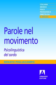 Parole nel movimento. Psicolinguistica del sordo - Librerie.coop