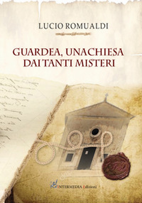 Guardea. Una chiesa dai tanti misteri - Librerie.coop Guardea. Una chiesa dai tanti misteri - Librerie.coop