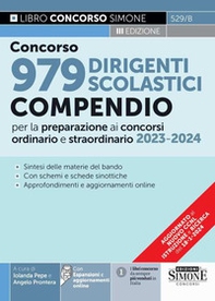 Concorso 979 dirigenti scolastici. Compendio per la preparazione ai concorsi ordinario e straordinario 2023-2024 - Librerie.coop