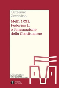 Melfi 1231. Federico II e l'emanazione della Costituzione - Librerie.coop