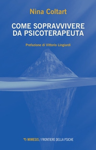 Come sopravvivere da psicoterapeuta - Librerie.coop Come sopravvivere da psicoterapeuta - Librerie.coop