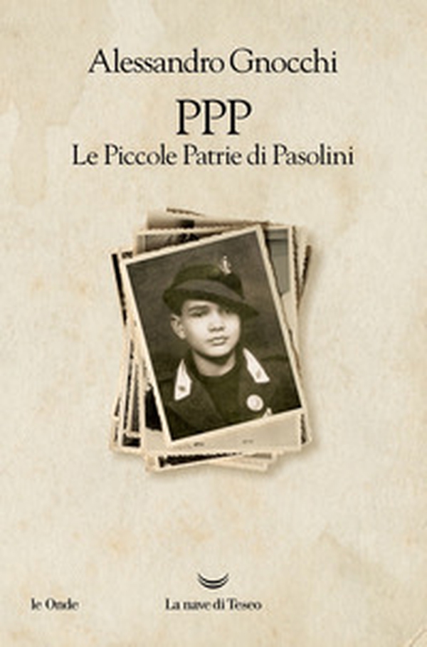 PPP. Le piccole patrie di Pasolini - Librerie.coop PPP. Le piccole patrie di Pasolini - Librerie.coop