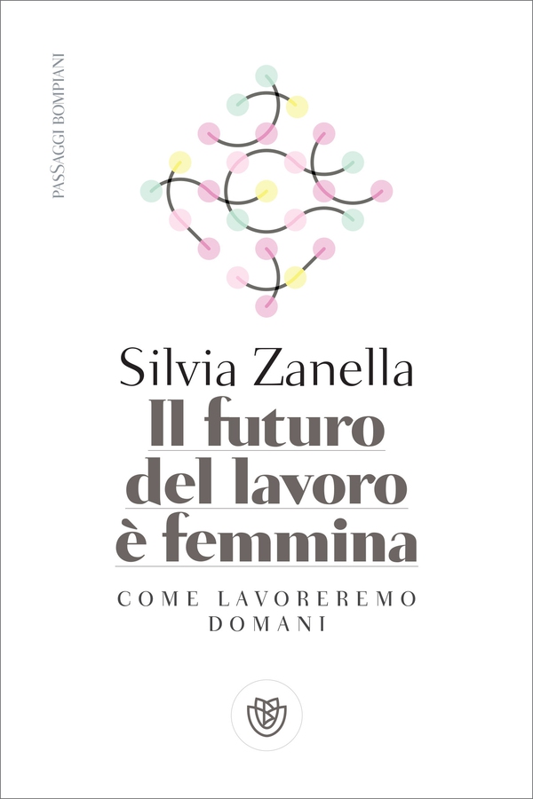 Il futuro del lavoro è femmina - Librerie.coop Il futuro del lavoro è femmina - Librerie.coop