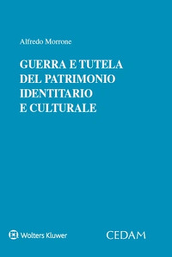 Guerra e tutela del patrimonio identitario e culturale - Librerie.coop Guerra e tutela del patrimonio identitario e culturale - Librerie.coop