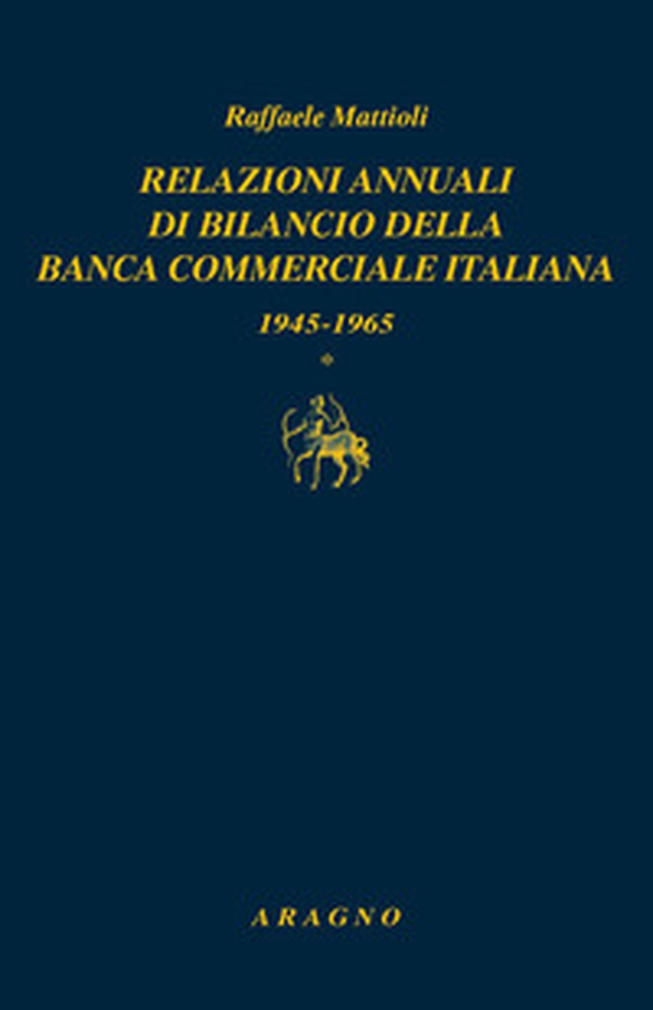 Relazioni annuali di bilancio della Banca commerciale italiana - Vol. 1-2 - Librerie.coop