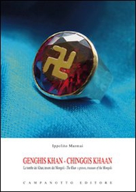 Gengis Khan. Le tombe dei Khan, tesoro dei mongoli. Ediz. italiana e inglese - Librerie.coop