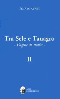 Tra Sele e Tanagro. Pagine di storia - Librerie.coop Tra Sele e Tanagro. Pagine di storia - Librerie.coop