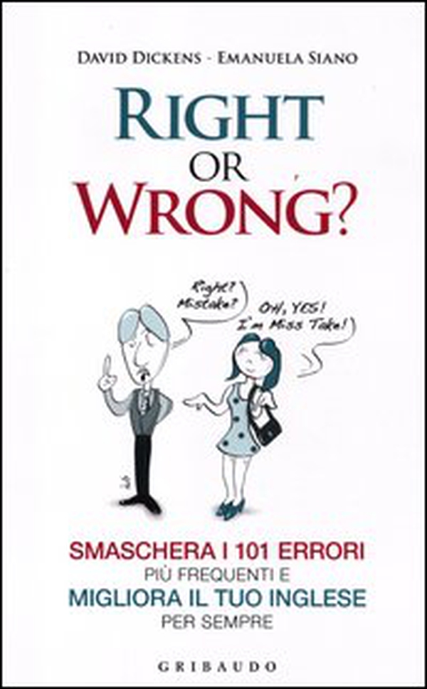 Right or wrong? Smaschera i 101 errori più frequenti e migliora il tuo inglese per sempre - Librerie.coop Right or wrong? Smaschera i 101 errori più frequenti e migliora il tuo inglese per sempre - Librerie.coop