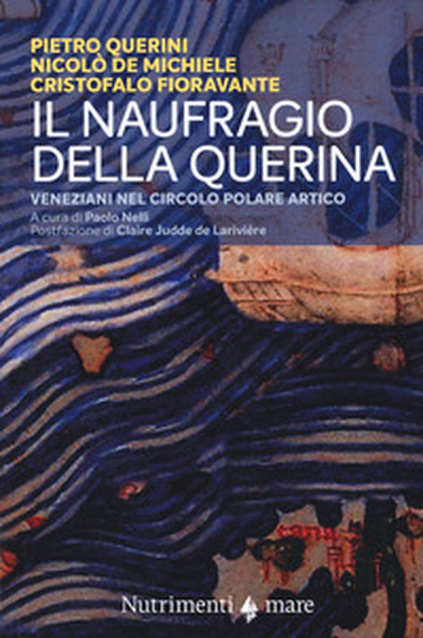 Il naufragio della Querina. Veneziani nel circolo polare artico - Librerie.coop Il naufragio della Querina. Veneziani nel circolo polare artico - Librerie.coop
