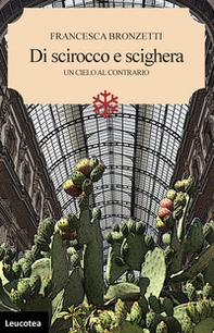 Di scirocco e scighera. Un cielo al contrario - Librerie.coop Di scirocco e scighera. Un cielo al contrario - Librerie.coop