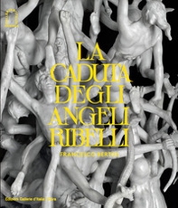 Francesco Bertos. La caduta degli angeli ribelli - Librerie.coop