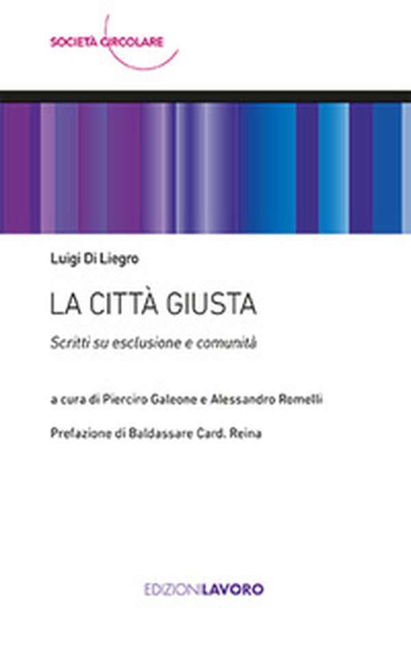 La città giusta. Scritti su esclusione e comunità - Librerie.coop