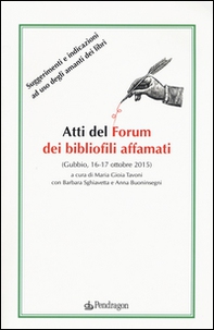 Atti del forum dei bibliofili affamati (Gubbio, 16-17 ottobre 2015) - Librerie.coop