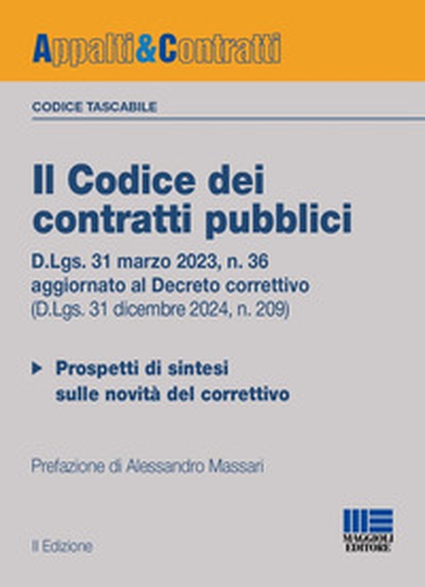Il codice dei contratti pubblici 2025. Versione tascabile. D.Lgs. 31 marzo 2023, n. 36 aggiornato al D.Lgs. 31.12.2024, n. 209 - Librerie.coop