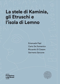 La stele di Kaminia, gli Etruschi e l'isola di Lemno - Librerie.coop