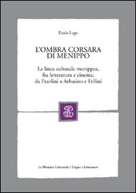 L'ombra corsara di Menippo. La linea culturale menippea, fra letteratura e cinema, da Pasolini a Arbasino e Fellini - Librerie.coop L'ombra corsara di Menippo. La linea culturale menippea, fra letteratura e cinema, da Pasolini a Arbasino e Fellini - Librerie.coop