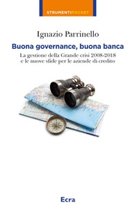 Buona governance, buona banca. La gestione della crisi e le nuove sfide - Librerie.coop