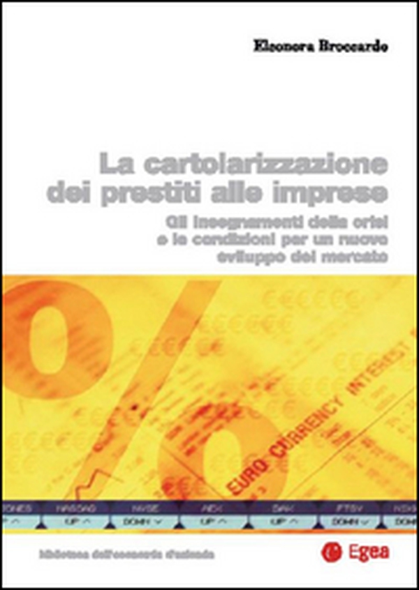 Cartolarizzazione dei prestiti alle imprese. Gli insegnamenti della crisi e le condizioni per un nuovo sviluppo del mercato - Librerie.coop Cartolarizzazione dei prestiti alle imprese. Gli insegnamenti della crisi e le condizioni per un nuovo sviluppo del mercato - Librerie.coop