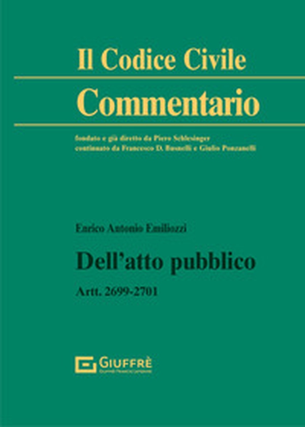 Dell'atto pubblico. Artt. 2699-2701 c.c. - Librerie.coop