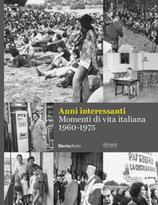 Anni interessanti. Momenti di vita italiana (1960-1975) - Librerie.coop Anni interessanti. Momenti di vita italiana (1960-1975) - Librerie.coop