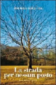 La strada per nessun posto - Librerie.coop La strada per nessun posto - Librerie.coop