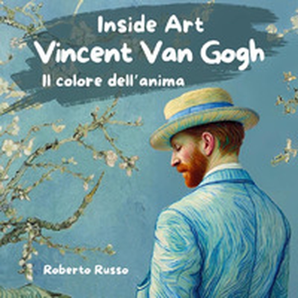 Vincent Van Gogh. Il colore dell'anima - Librerie.coop Vincent Van Gogh. Il colore dell'anima - Librerie.coop