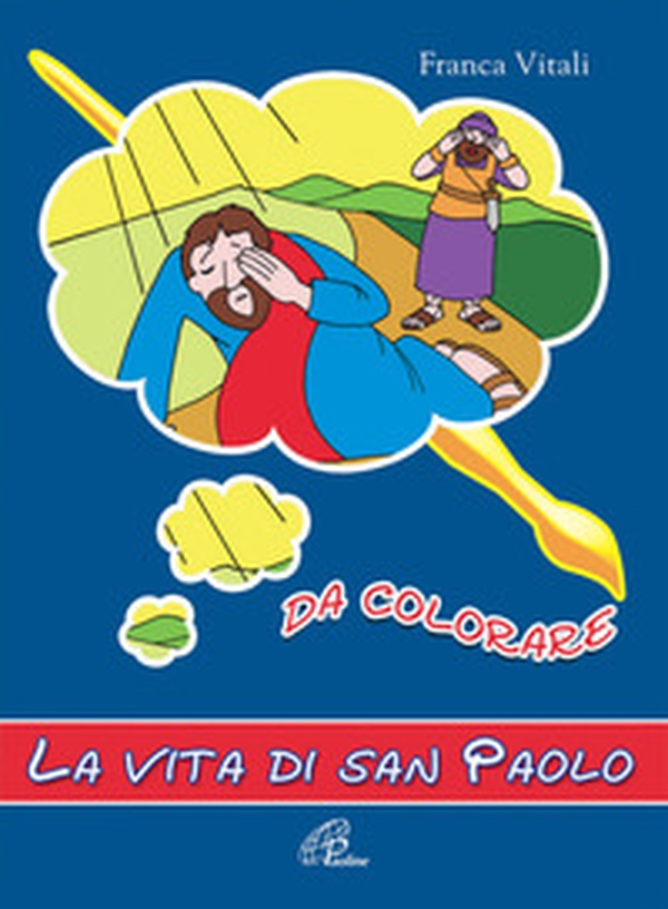 La vita di san Paolo. Da colorare - Librerie.coop La vita di san Paolo. Da colorare - Librerie.coop
