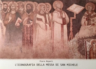 L'iconografia della Messa di San Michele. Affresco staccato dalla demolita chiesa di San Michele in Monza - Librerie.coop L'iconografia della Messa di San Michele. Affresco staccato dalla demolita chiesa di San Michele in Monza - Librerie.coop