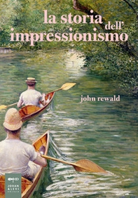 La storia dell'impressionismo - Librerie.coop