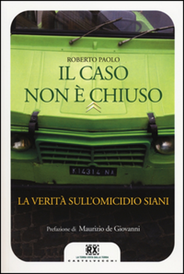 Il caso non è chiuso. La verità sull'omicidio Siani - Librerie.coop Il caso non è chiuso. La verità sull'omicidio Siani - Librerie.coop
