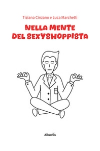 Nella mente del sexyshoppista - Librerie.coop