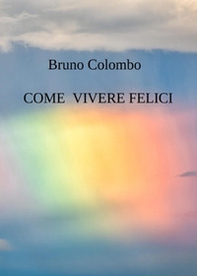 Come vivere felici - Librerie.coop