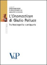 L'«Onomasticon» di Giulio Polluce. Tra lessicografia e antiquaria - Librerie.coop