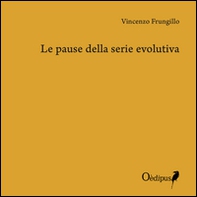 Le pause della serie evolutiva - Librerie.coop Le pause della serie evolutiva - Librerie.coop
