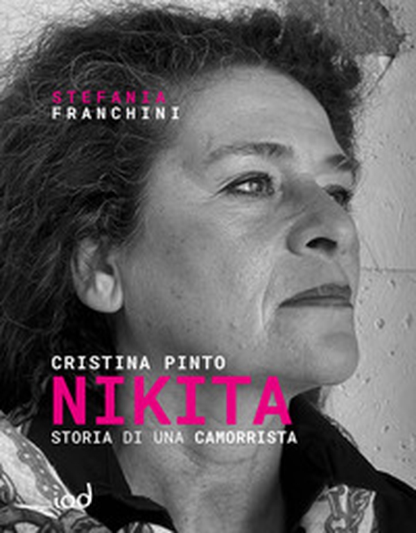 Nikita. Storia di una camorrista - Librerie.coop Nikita. Storia di una camorrista - Librerie.coop