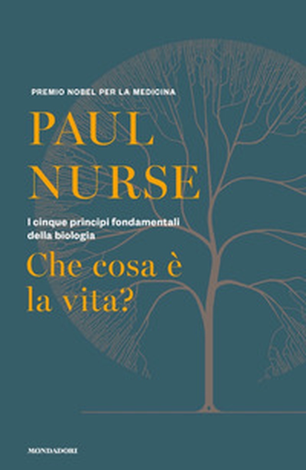 Che cosa è la vita? I cinque principi fondamentali della biologia - Librerie.coop Che cosa è la vita? I cinque principi fondamentali della biologia - Librerie.coop