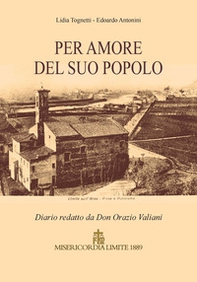 Per amore del suo popolo. Diario redatto da Don Orazio Valiani - Librerie.coop