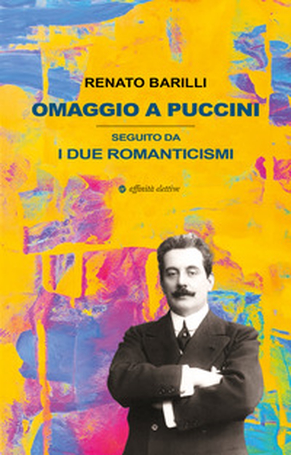 Omaggio a Puccini. Seguito da i due romanticismi - Librerie.coop Omaggio a Puccini. Seguito da i due romanticismi - Librerie.coop